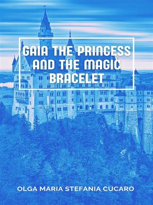 cover image of Gaia the Princess and the Magic Bracelet